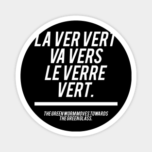 French Sentence - La ver vert va vers le verre vert Magnet